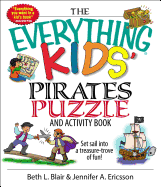 The Everything Kids' Pirates Puzzle and Activity Book: Set Sail Into a Treasure-Trove of Fun!