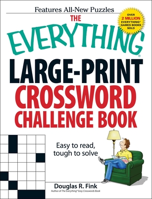 The Everything Large-Print Crossword Challenge Book: Easy to Read, Tough to Solve - Fink, Douglas R