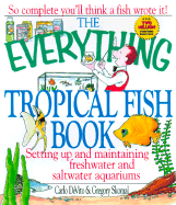 The Everything Tropical Fish Book