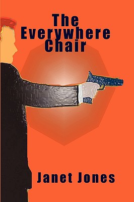 The Everywhere Chair - Jones, Janet, Professor