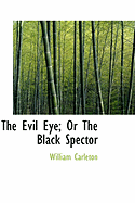 The Evil Eye; Or the Black Spector