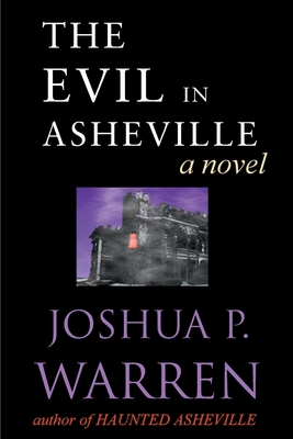 The Evil in Asheville - Warren, Joshua P