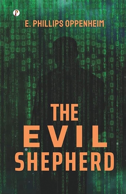 The Evil Shepherd - Oppenheim, E Phillips