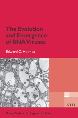 The Evolution and Emergence of RNA Viruses - Holmes, Edward C