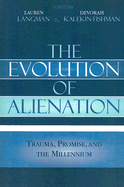 The Evolution of Alienation: Trauma, Promise, and the Millennium