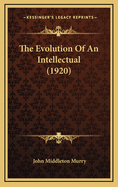 The Evolution of an Intellectual (1920)