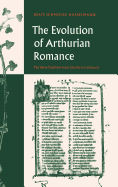 The Evolution of Arthurian Romance: The Verse Tradition from Chrtien to Froissart