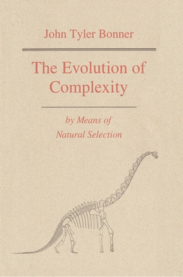 The Evolution of Complexity by Means of Natural Selection - Bonner, John Tyler