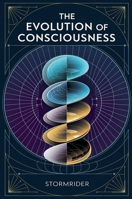 The Evolution of Consciousness - Stormrider