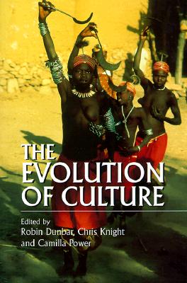 The Evolution of Culture: A Historical and Scientific Overview - Dunbar, Robin (Editor), and Knight, Chris (Editor), and Power, Camilla (Editor)