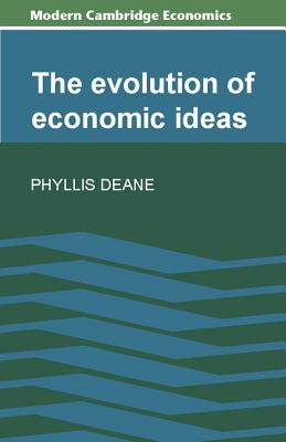 The Evolution of Economic Ideas - Deane, Phyllis