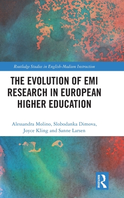 The Evolution of EMI Research in European Higher Education - Molino, Alessandra, and Dimova, Slobodanka, and Kling, Joyce