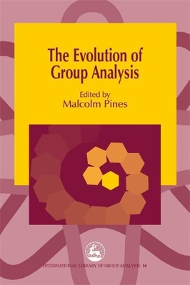 The Evolution of Group Analysis - Pines, Malcolm (Editor)