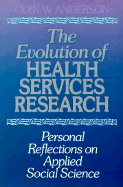 The Evolution of Health Services Research: Personal Reflections on Applied Social Science