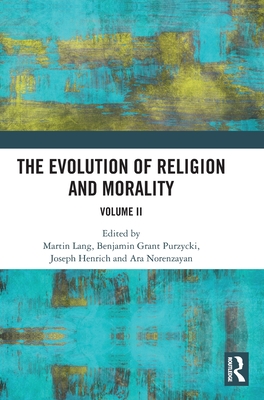 The Evolution of Religion and Morality: Volume II - Lang, Martin (Editor), and Purzycki, Benjamin Grant (Editor), and Henrich, Joseph (Editor)