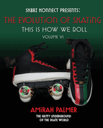 The Evolution of Skating Vol VI: This Is How We Roll