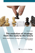 The evolution of strategy: from the roots to the future