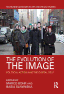 The Evolution of the Image: Political Action and the Digital Self