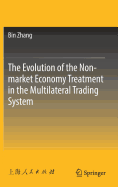 The Evolution of the Non-Market Economy Treatment in the Multilateral Trading System