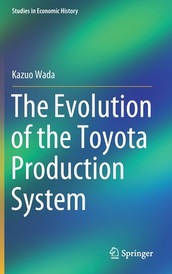 The Evolution of the Toyota Production System - Wada, Kazuo