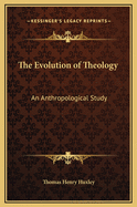 The Evolution of Theology: An Anthropological Study