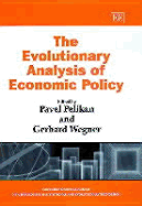 The Evolutionary Analysis of Economic Policy - Pelikan, Pavel (Editor), and Wegner, Gerhard (Editor)