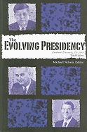 The Evolving Presidency: Landmark Documents, 1787-2008