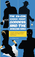 The Ex-Con, Voodoo Priest, Goddess, and the African King: A Social, Cultural, and Political Analysis of Four Black Comic Book Heroes
