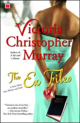 The Ex Files: A Novel about Four Women and Faith - Murray, Victoria Christopher