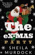 The eX-MAS Party: African American Urban Fiction Romance Christmas Holiday Novella