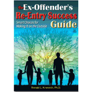 The Ex-Offender's Re-Entry Success Guide: Smart Choices for Making It on the Outside, 3rd Edition