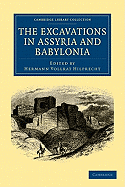 The Excavations in Assyria and Babylonia