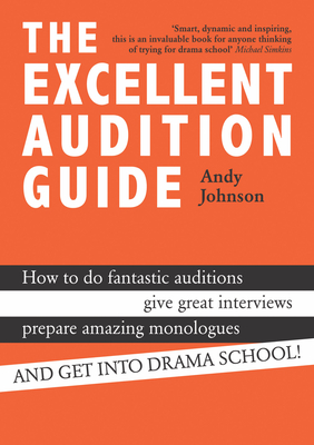 The Excellent Audition Guide - Johnson, Andy