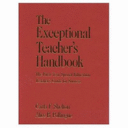The Exceptional Teacher s Handbook: The First-Year Special Education Teacher s Guide to Success