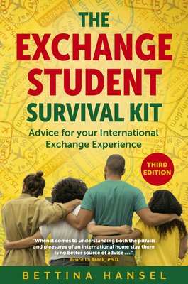 The Exchange Student Survival Kit, 3rd Edition: Advice for Your International Exchange Experience - Hansel, Bettina