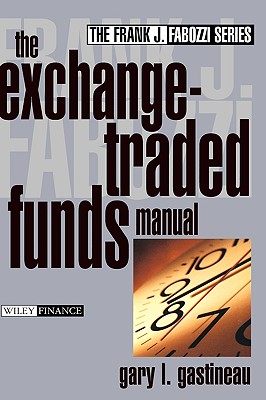 The Exchange-Traded Funds Manual - Gastineau, Gary L