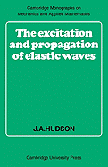 The Excitation and Propagation of Elastic Waves