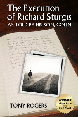 The Execution of Richard Sturgis, as Told by His Son, Colin - Rogers, Tony