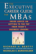 The Executive Career Guide for MBAs: Insider Advice on Getting to the Top from Today's Business Leaders