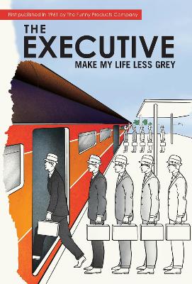 The Executive: Make My Life Less Grey - Hans, Marcie, and Altman, Dennis, and Cohen, Martin A.