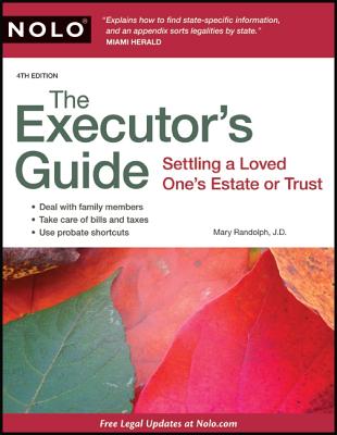 The Executor's Guide: Settling a Loved One's Estate or Trust - Randolph, Mary, J.D.