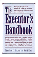 The Executor's Handbook: A Step-By-Step Guide to Settling an Estate for Personal Representatives, Administrators, and Beneficiaries