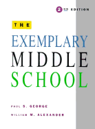 The Exemplary Middle School - George, Paul S, and Alexander, William M