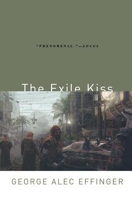 The Exile Kiss - Effinger, George Alec