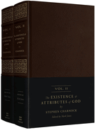 The Existence and Attributes of God: Updated and Unabridged (2-Volume Set)