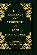 The Existence and Attributes of God, Volume 7 of 50 Greatest Christian Classics, 2 Volumes in 1