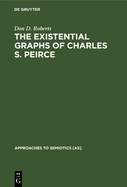 The Existential Graphs of Charles S. Peirce