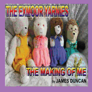 The Exmoor Yarnies: The Making of Me