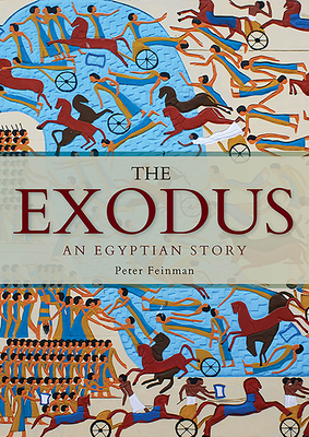 The Exodus: An Egyptian Story - Feinman, Peter