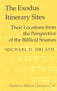 The Exodus Itinerary Sites: Their Locations from the Perspective of the Biblical Sources